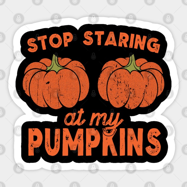 Stop Staring At My Pumpkins Sticker by BadDesignCo